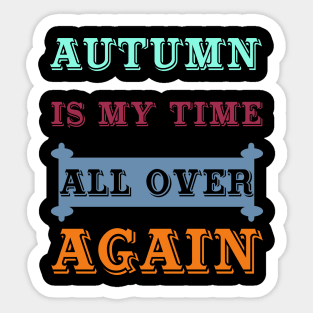 Autumn Is My Time Sticker